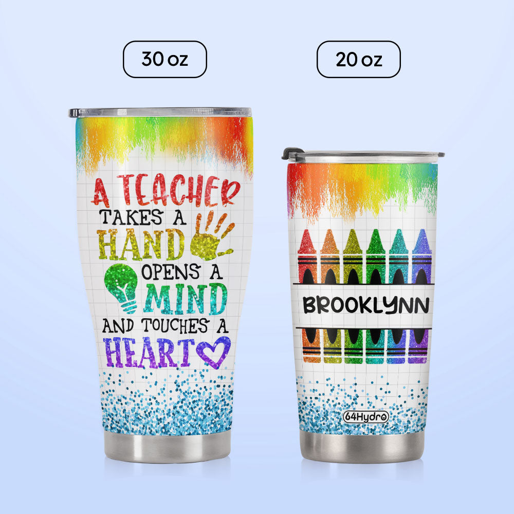 A Teacher Takes A Hand Open A Mind And Touches A Heart DNRZ220623527 Stainless Steel Tumbler