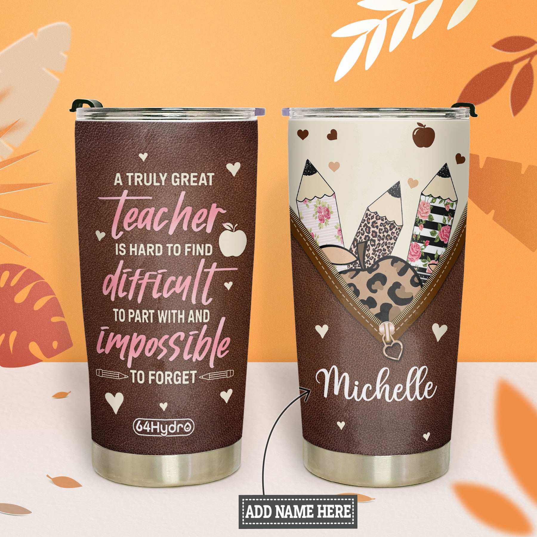 A Truly Great Teacher Is Hard To Fine Difficult To Part With And Impossible To Forget HTRZ26079878DC Stainless Steel Tumbler