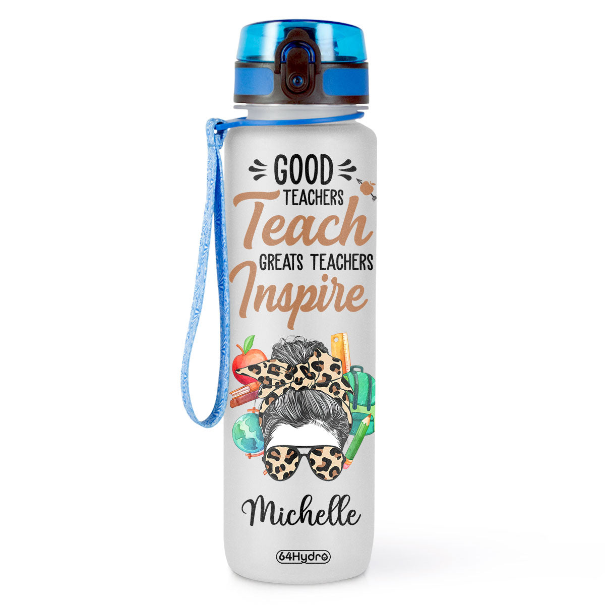 Good Teachers Teach Great Teachers Inspire HHRZ27077828LI Water Tracker Bottle