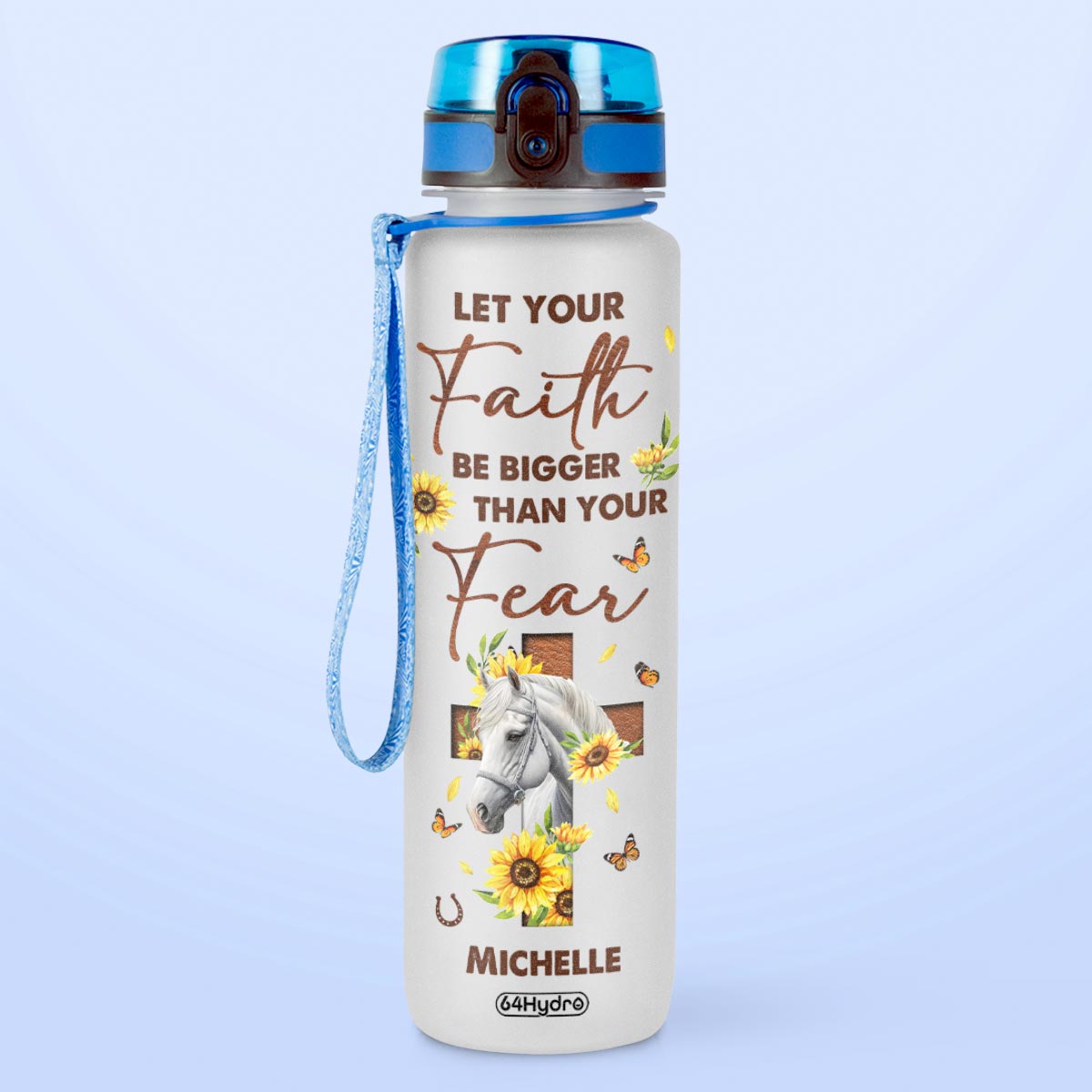Horse Let Your Faith Be Bigger Than Your Fear HTRZ15081085VE Water Tracker Bottle