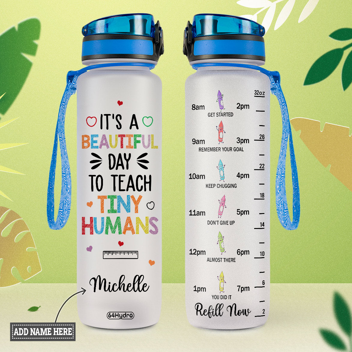 It Is A Beautiful Day To Teach Tiny Humans HHRZ27077107ZT Water Tracker  Bottle
