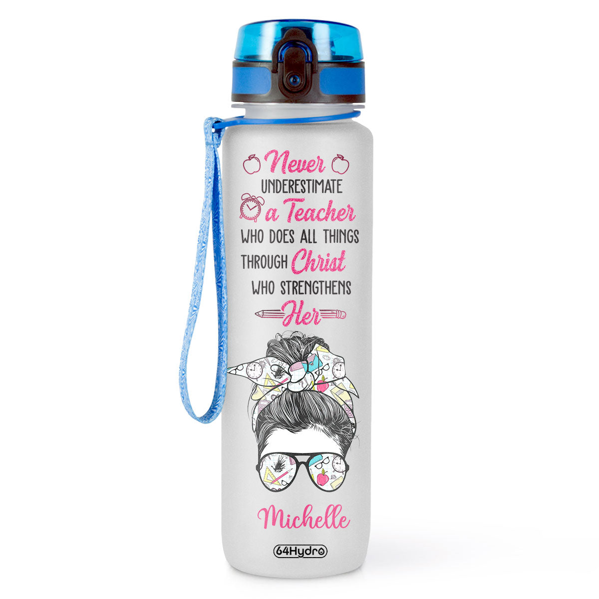 Never Underestimate A Teacher Who Does All Things Through Christ Who Strengthens Her HHRZ27076176DH Water Tracker Bottle