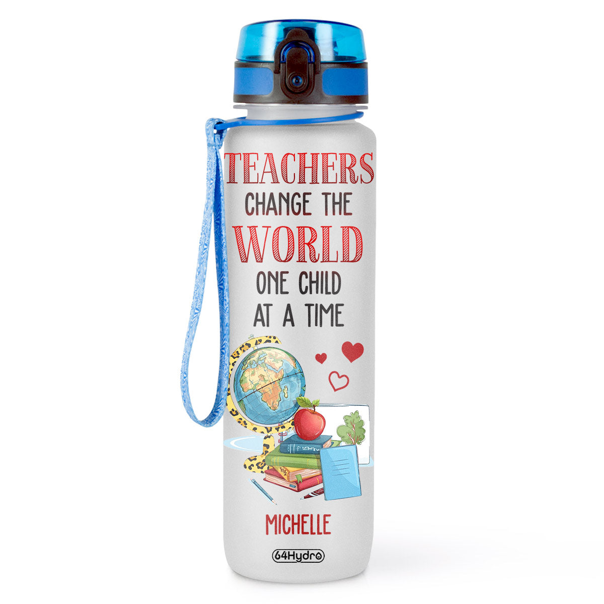 Teachers Change The World One Child At A Time HHRZ27070080RA Water Tracker Bottle