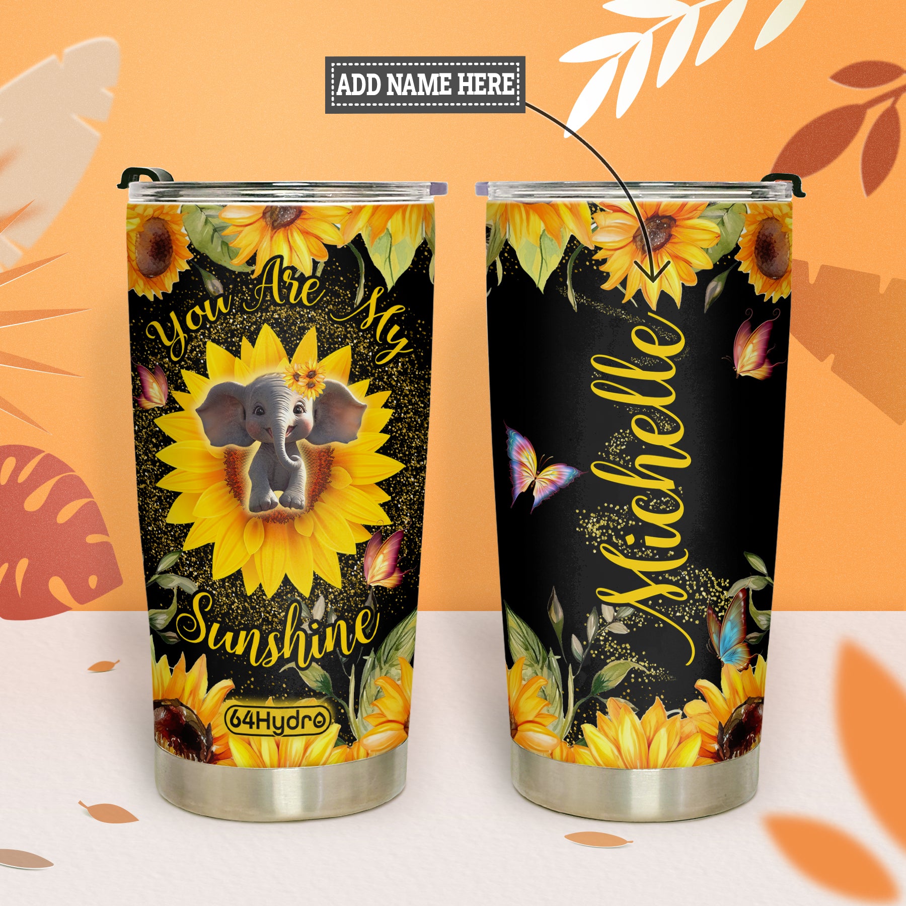 You Are My Sunshine Elephant Sunflower HHLZ280623368 Stainless Steel Tumbler