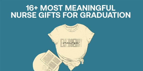Top 16+ Meaningful Nurse Gifts for Graduation 2022