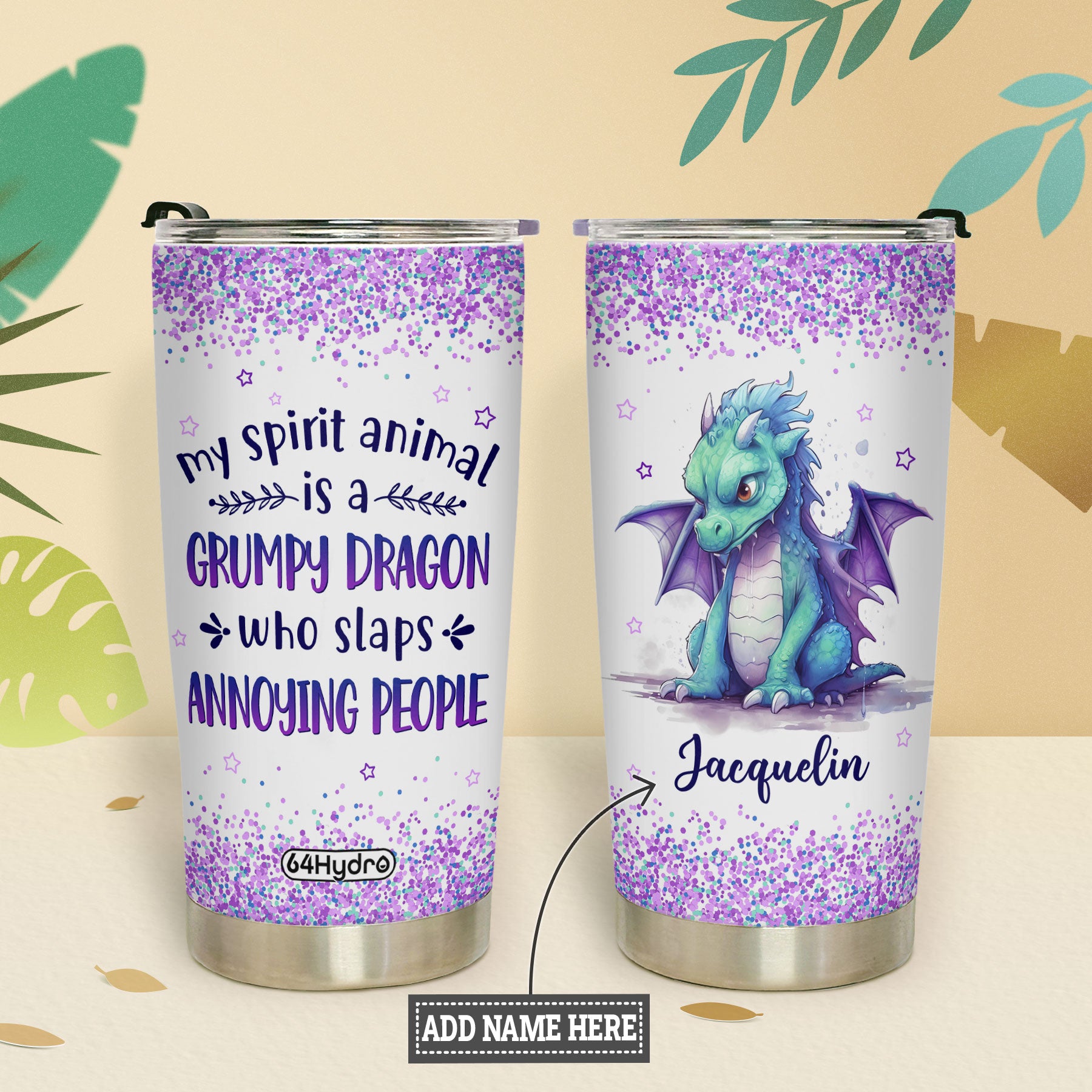 My Spirit Animal Is A Grumpy Dragon Who Slaps Annoying People NNRZ280623337 Stainless Steel Tumbler