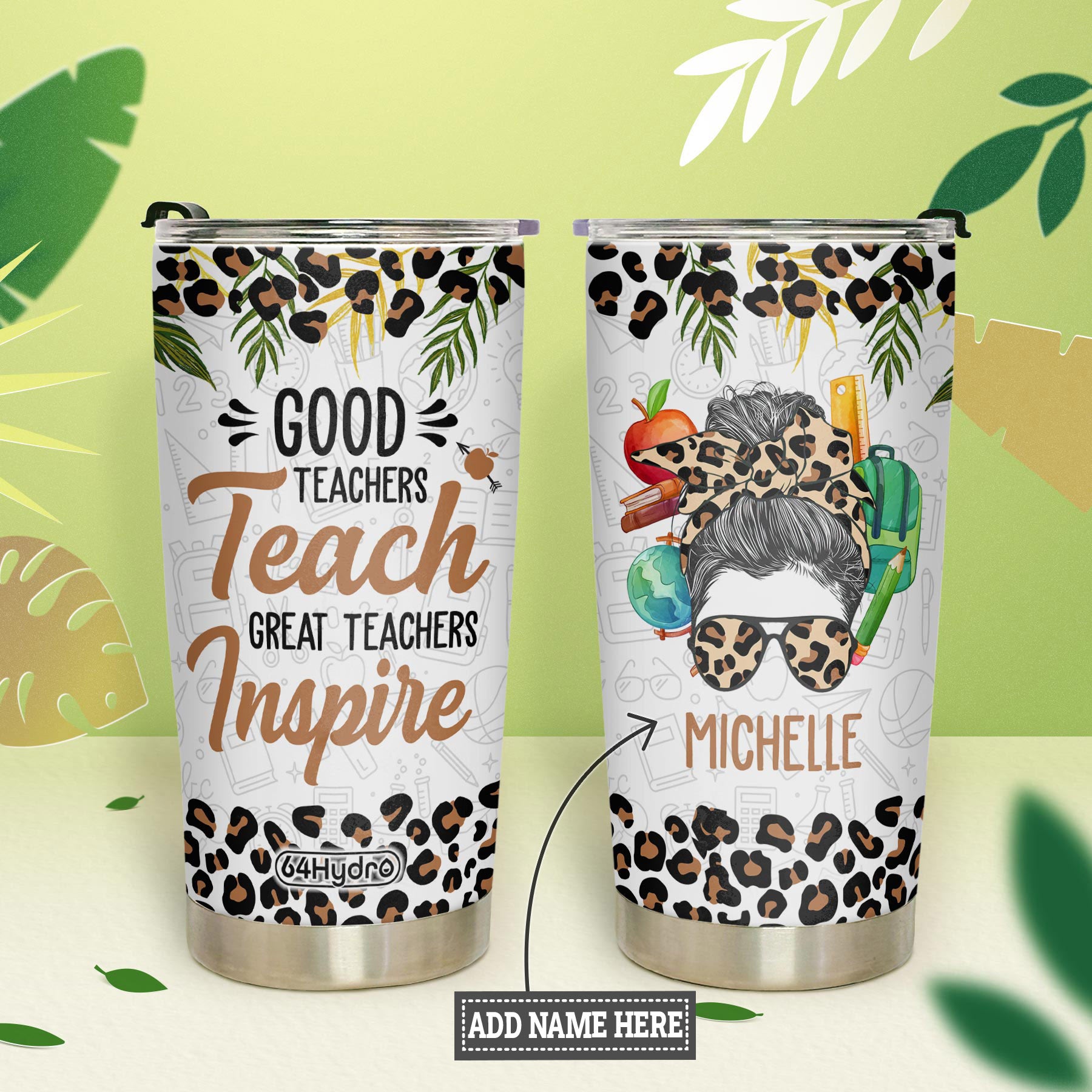 Good Teachers Teach Great Teachers Inspire HTRZ26072108CL Stainless Steel Tumbler