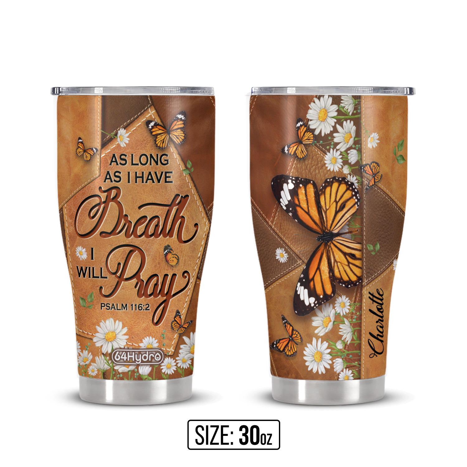 As Long As I Have Breath I Will Pray Psalm 116 2 Butterfly Daisy ANRZ04118427RK Stainless Steel Tumbler