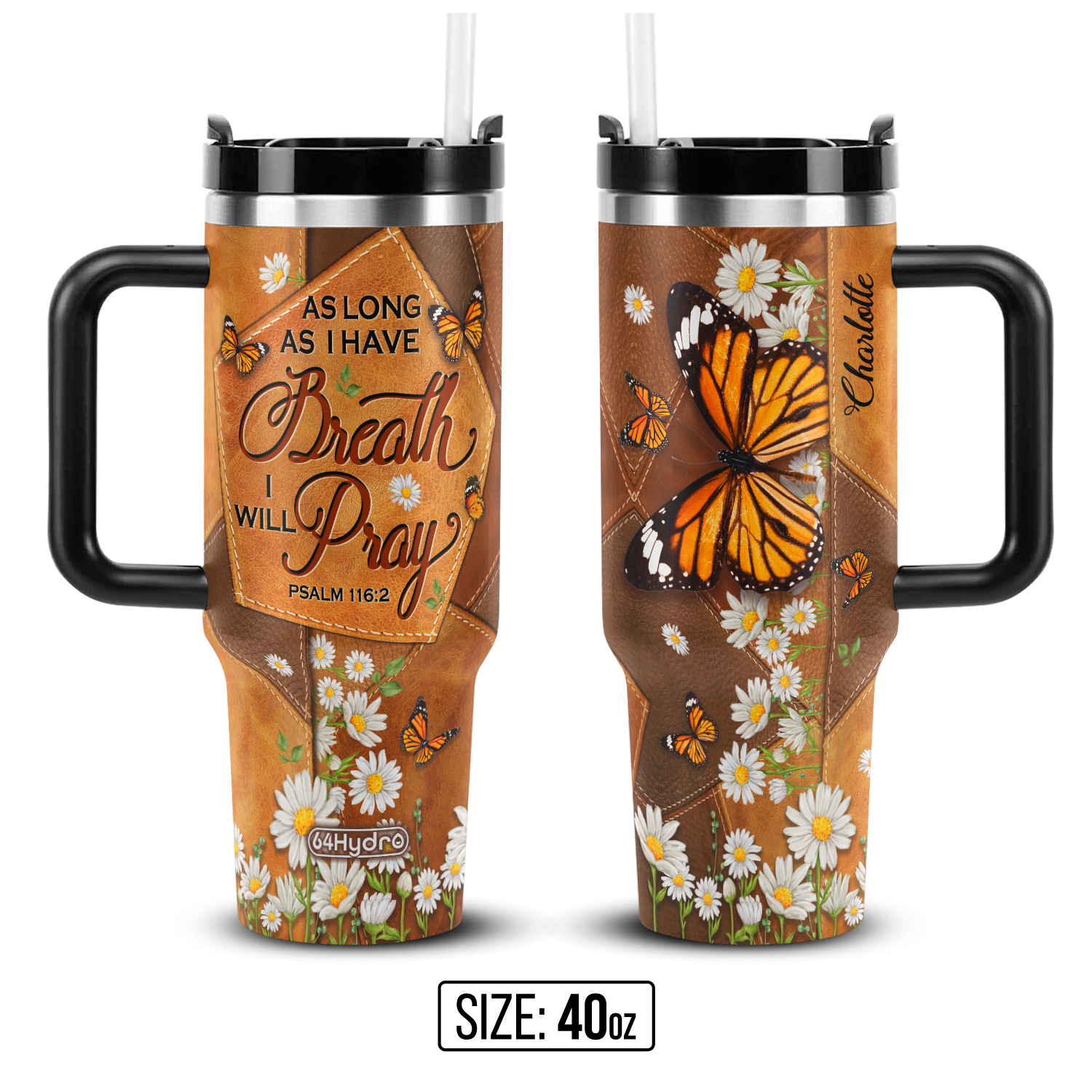 As Long As I Have Breath I Will Pray Psalm 116 2 Butterfly Daisy ANRZ04118427RK Stainless Steel Tumbler