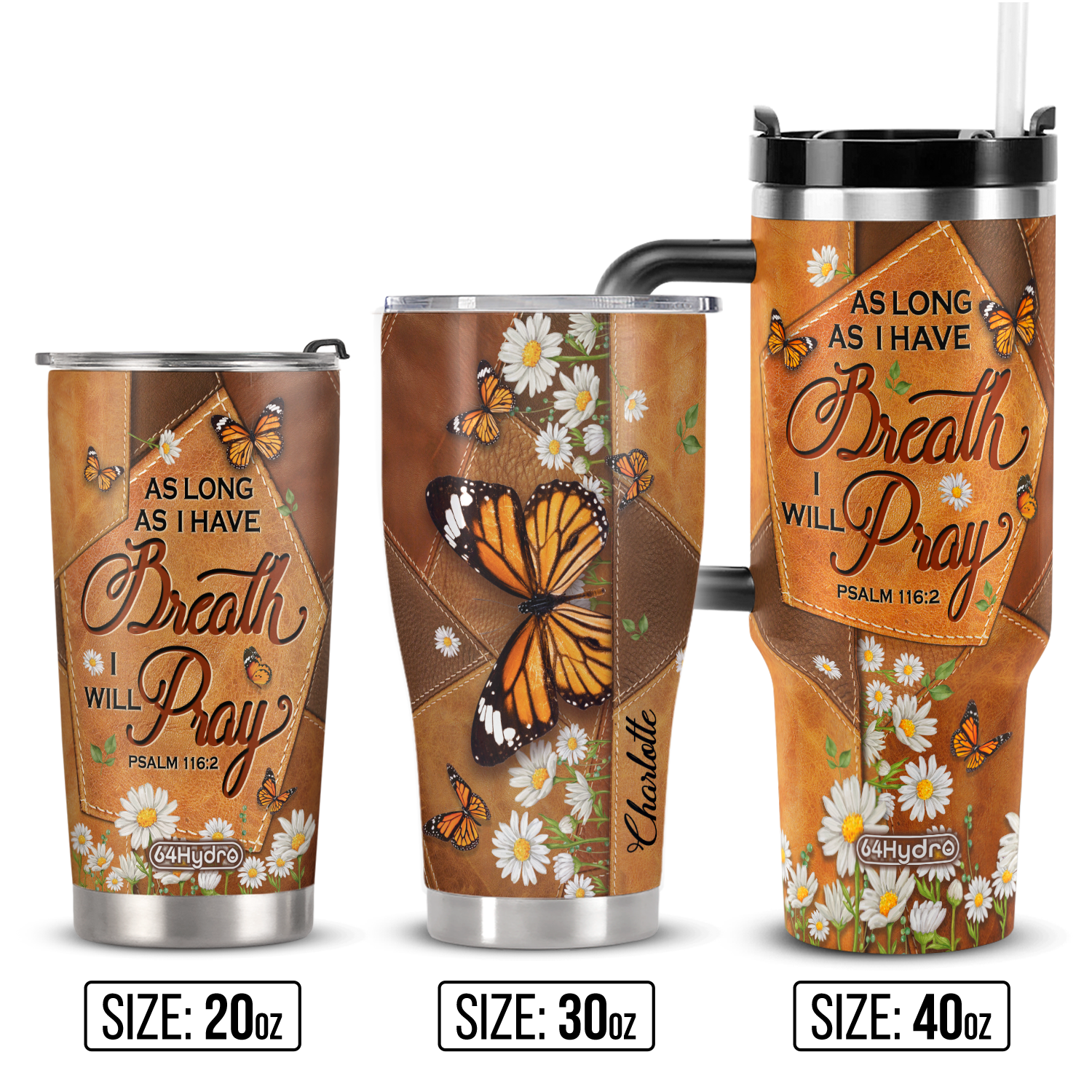 As Long As I Have Breath I Will Pray Psalm 116 2 Butterfly Daisy ANRZ04118427RK Stainless Steel Tumbler