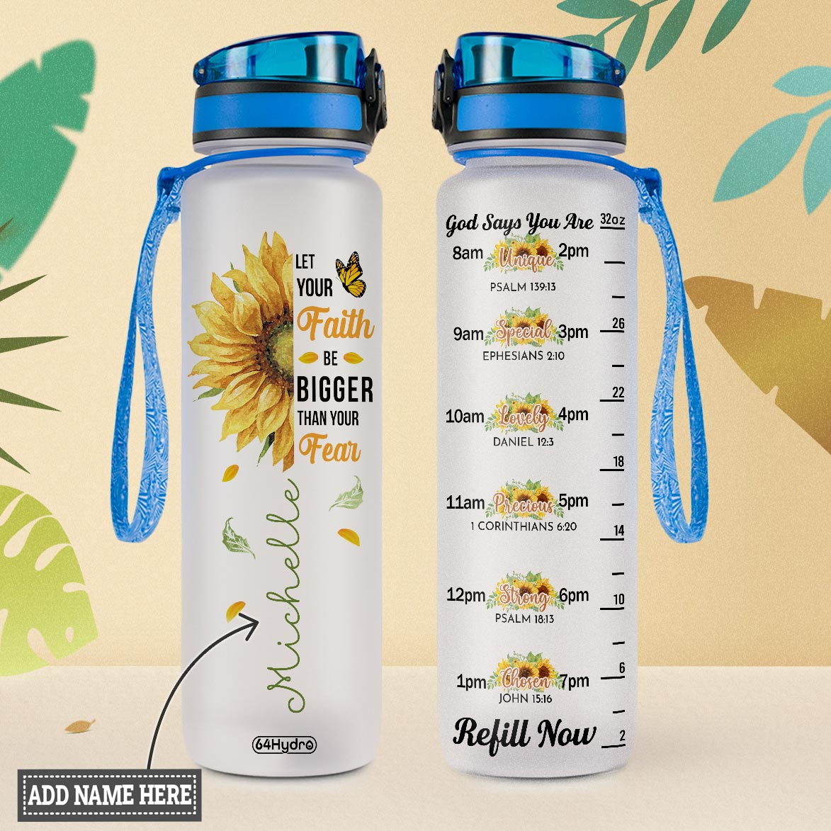 Let Your Faith Be Bigger Than Your Fear Sunflower Butterfly HHRZ09086422GK Water Tracker Bottle