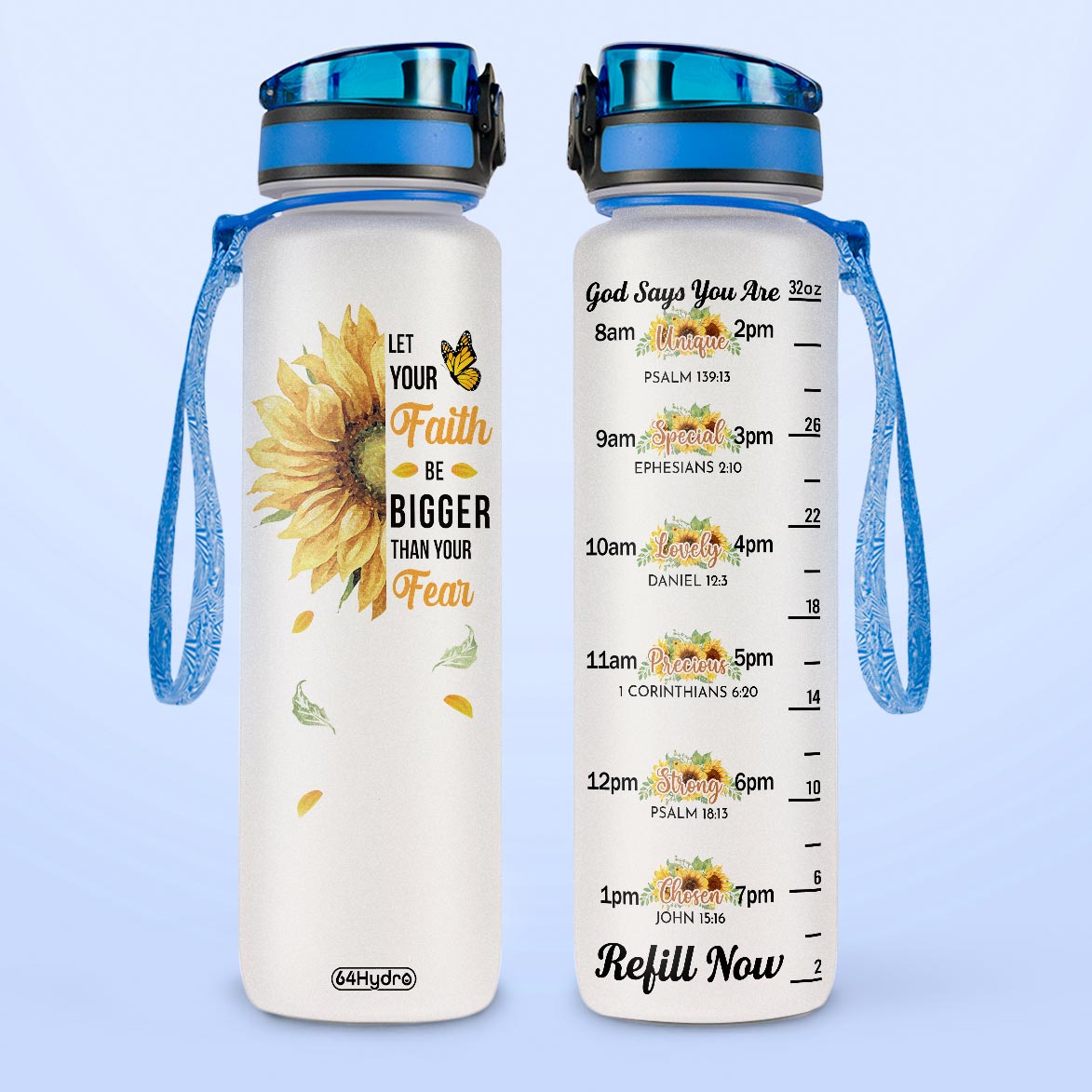 Let Your Faith Be Bigger Than Your Fear Sunflower Butterfly HHRZ09086422GK Water Tracker Bottle