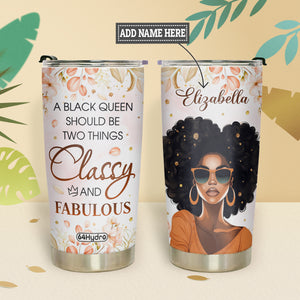 A Black Queen Should Be Two Things Classy And Fabulous DNRZ270623151 Stainless Steel Tumbler