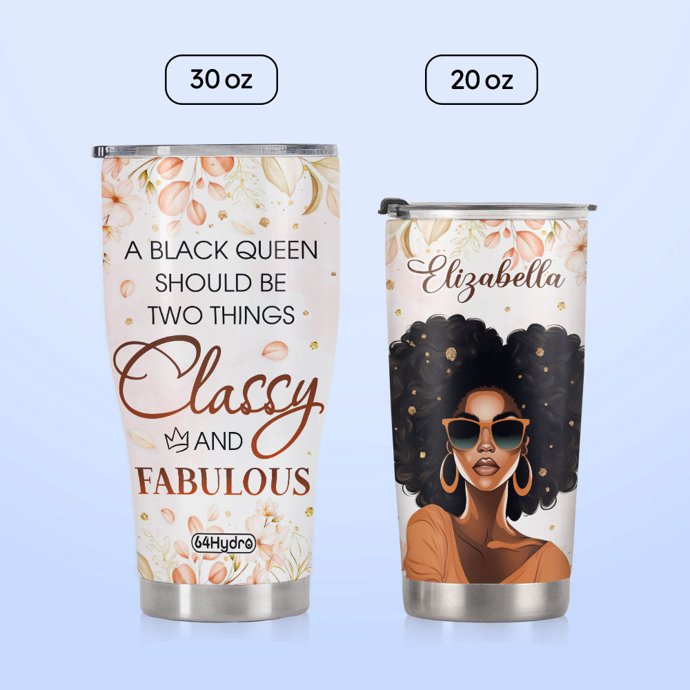 A Black Queen Should Be Two Things Classy And Fabulous DNRZ270623151 Stainless Steel Tumbler