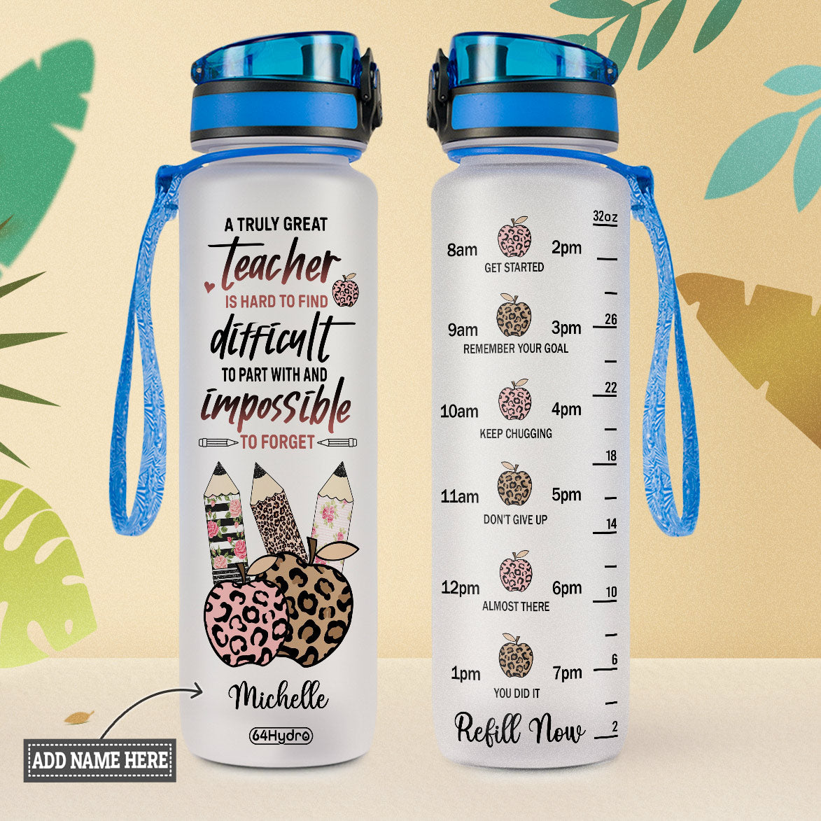 A Truly Great Teacher Is Hard To Fine Difficult To Part With And Impossible To Forget HHRZ27077023DL Water Tracker Bottle