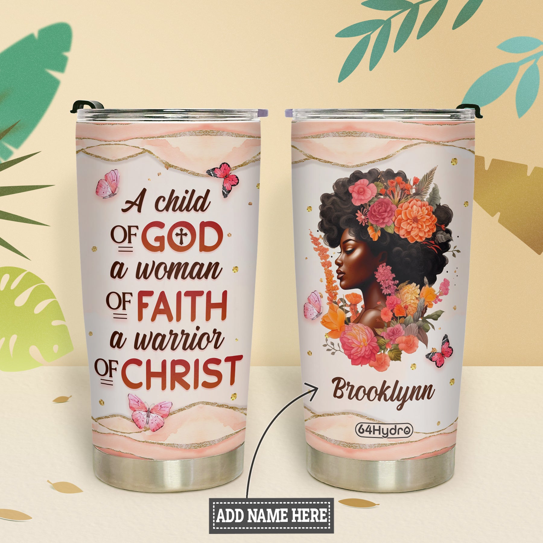 Black Woman A Child Of God A Woman Of Faith A Warrior Of Christ DNRZ270623888 Stainless Steel Tumbler