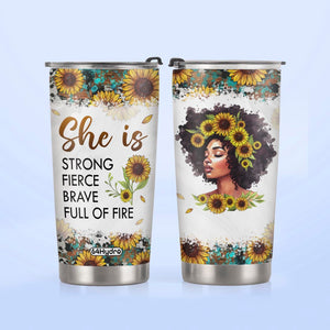 Black Woman She Is Strong Fierce Brave Full Of Fire NNRZ280623426 Stainless Steel Tumbler