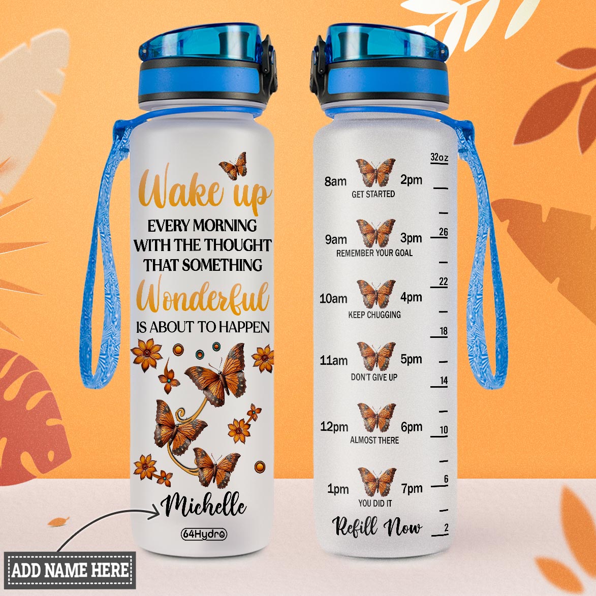 Butterfly Wake Up Every Morning With The Thought That Something Wonderful Is About To Happen HTRZ15087096JK Water Tracker Bottle