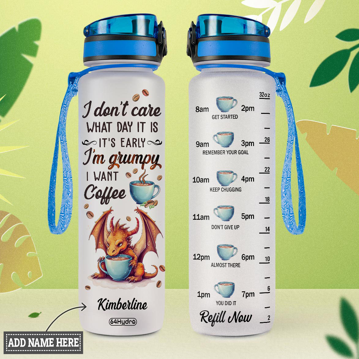 Dragon I Don't Care What Day It Is I'ts Early I'm Grumpy I Want Coffee HTRZ11083127AJ Water Tracker Bottle