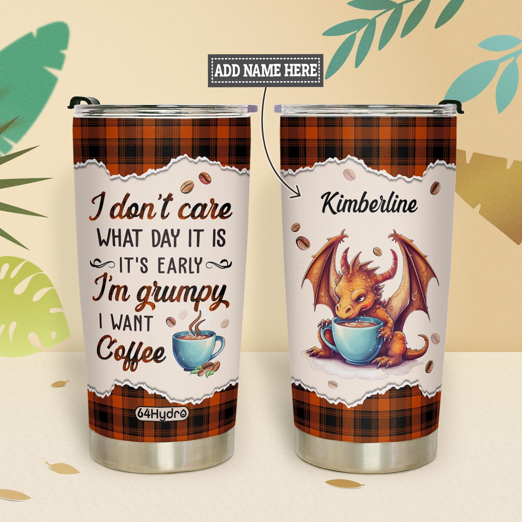 Dragon I Dont Care What Day It Is Its Early Im Grumpy I Want Coffee NNRZ270623442 Stainless Steel Tumbler