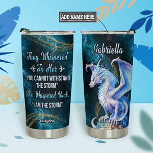 Dragon They Whispered To Her You Cannot Withstand The Storm DNRZ280623384 Stainless Steel Tumbler