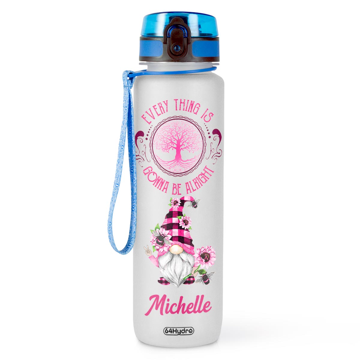 Every Thing Is Gonna Be Alright Pink Gnome Brc HHRZ09086468QX Water Tracker Bottle