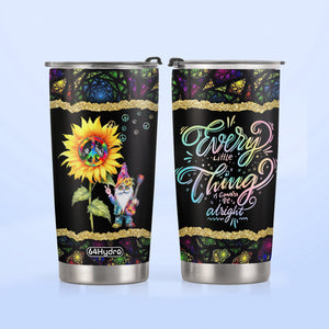 Gnome Every Little Thing Is Gonna Be Alright HHLZ270623890 Stainless Steel Tumbler