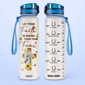 Horse Let Your Faith Be Bigger Than Your Fear HTRZ15081085VE Water Tracker Bottle