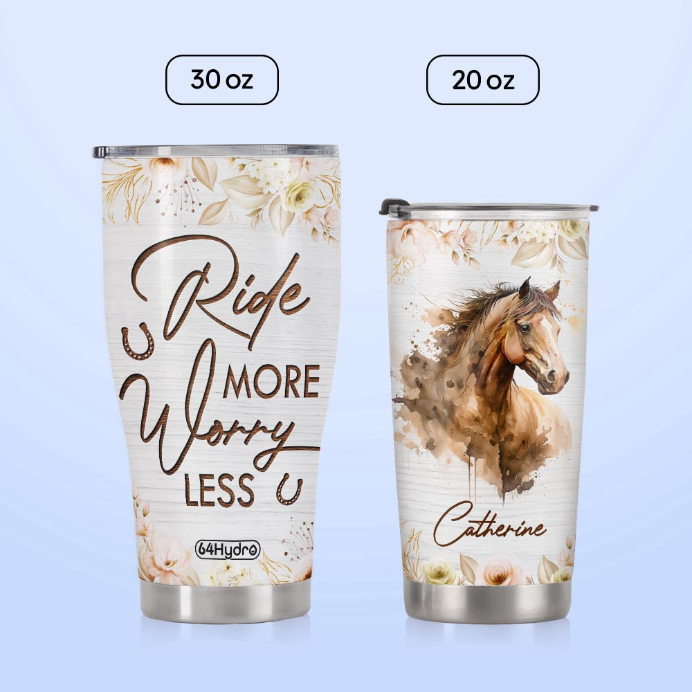 Horse Ride More Worry Less NNRZ220623006 Stainless Steel Tumbler