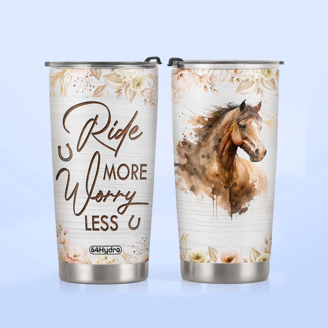 Horse Ride More Worry Less NNRZ220623006 Stainless Steel Tumbler