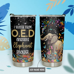 I Suffer From Oed Obsessive Elephant Disorder HHLZ280623525 Stainless Steel Tumbler