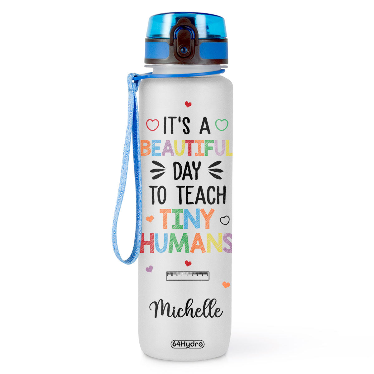 It Is A Beautiful Day To Teach Tiny Humans HHRZ27077107ZT Water Tracker Bottle