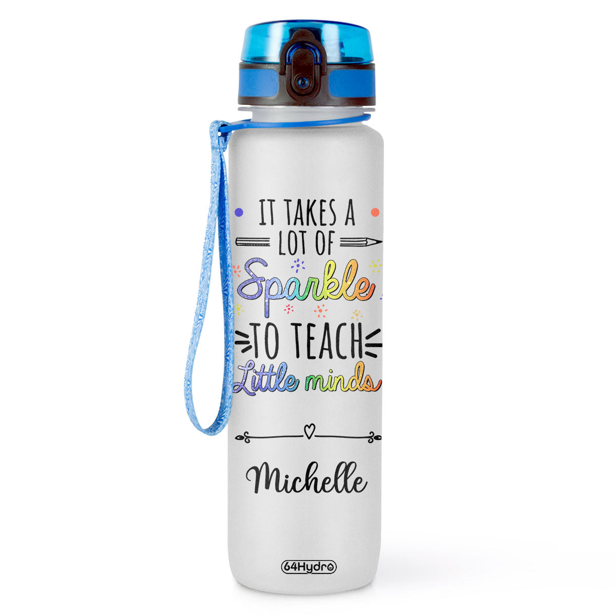 It Takes A Lot Of Sparkle To Teach Little Minds HHRZ27072805AV Water Tracker Bottle