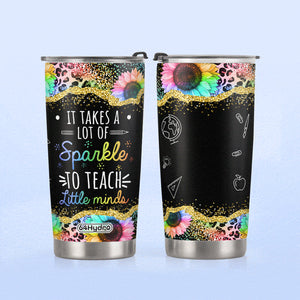 It Takes A Lot Of Sparkle To Teach Little Minds HTRZ26078502JO Stainless Steel Tumbler