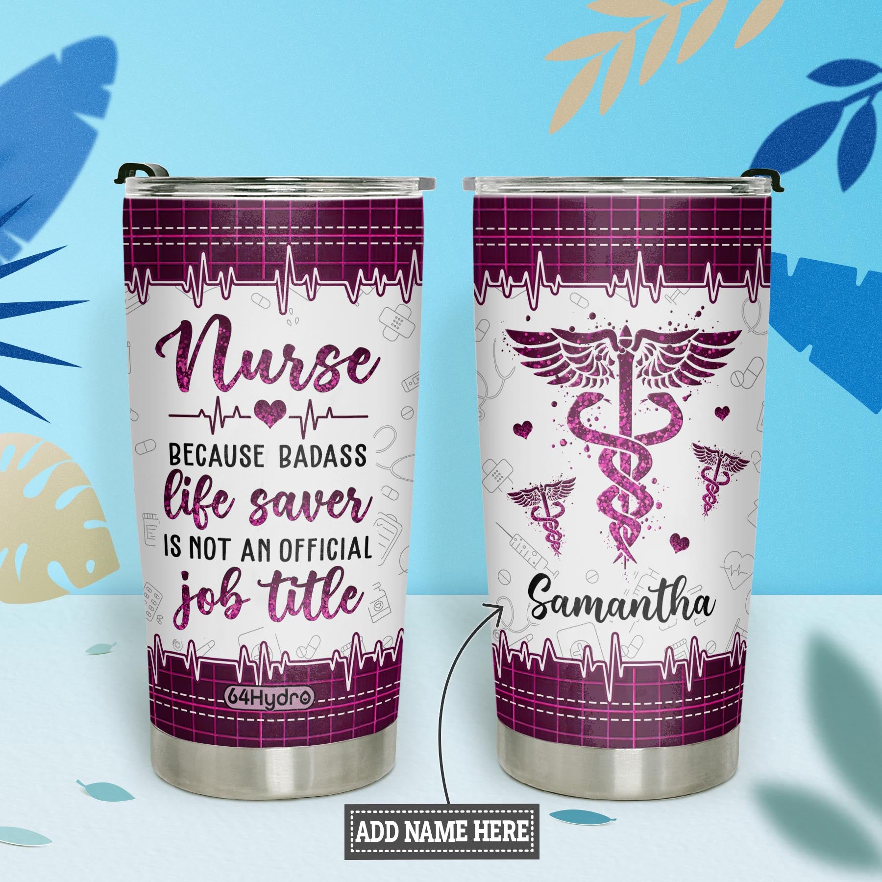 Nurse Because Badass Life Saver Is Not An Official Job Title NNRZ220623393 Stainless Steel Tumbler