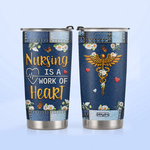Nursing Is A Work Of Heart DNRZ220623652 Stainless Steel Tumbler