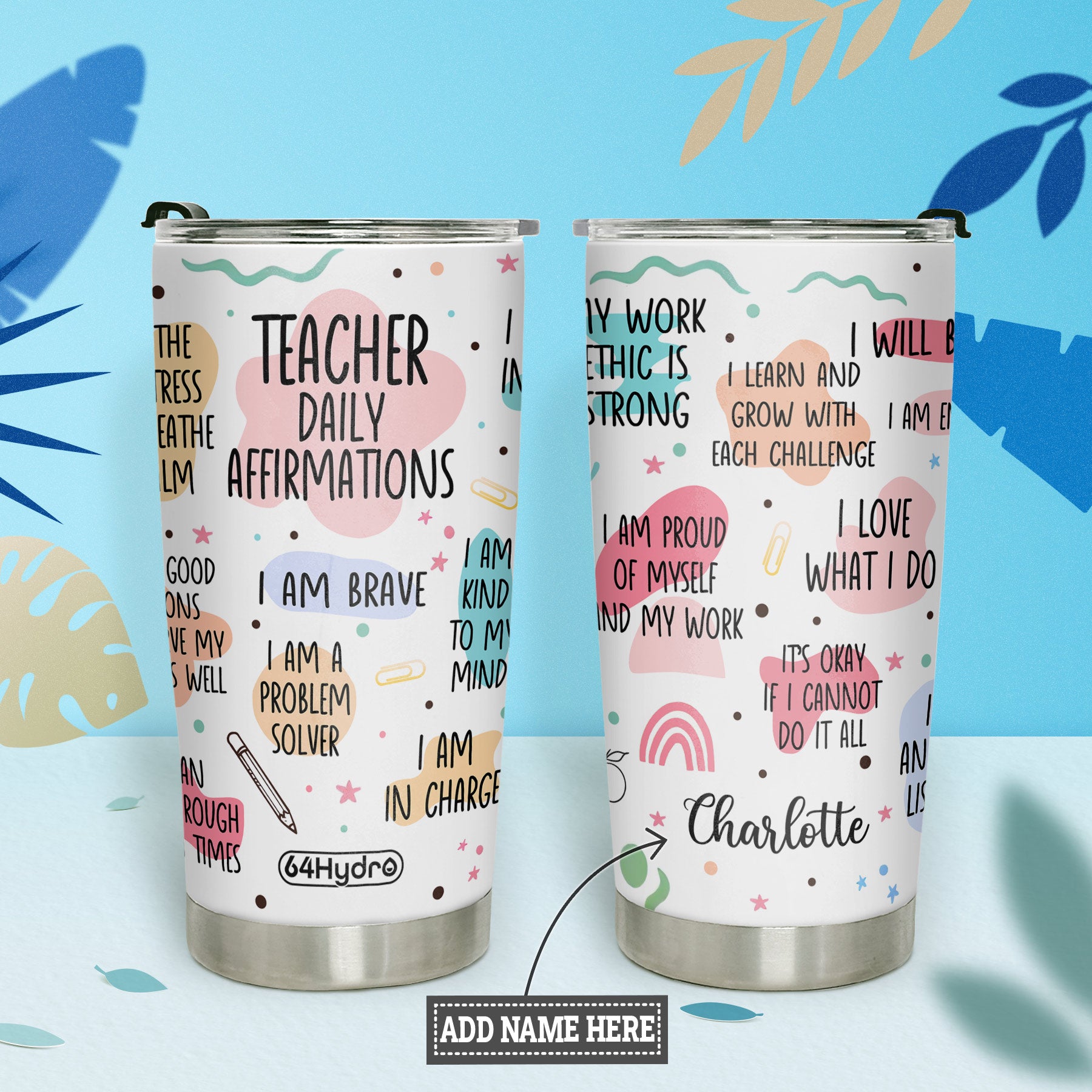 Teacher Daily Affirmations HTRZ26079406KD Stainless Steel Tumbler
