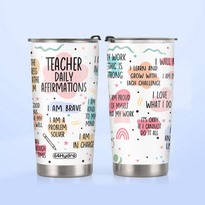 Teacher Daily Affirmations HTRZ26079406KD Stainless Steel Tumbler